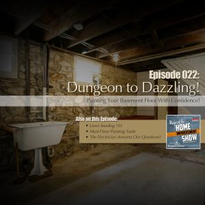 EP22 - September 2, 2017: Lawn Seeding 101, Must-Have Painting Tools, Electrical Questions Answered, and Basement Floor Painting