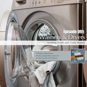 EP91: Pantry Organization, Decorating With Leftovers (NOT food!), Washer & Dryer Problems, and Best Home Improvement Projects